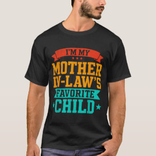 Ich bin das Lieblingskind meiner Schwiegermutter L T-Shirt