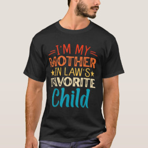Ich bin das Lieblingskind meiner Schwiegermutter L T-Shirt