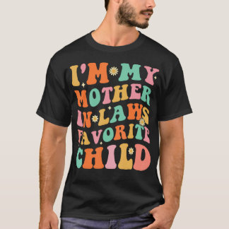 ICH BIN DAS LIEBLINGSKIND MEINER SCHWIEGERMUTTER L T-Shirt