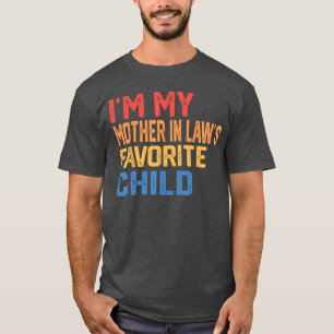 Ich bin das Lieblingskind meiner Schwiegermutter L T-Shirt