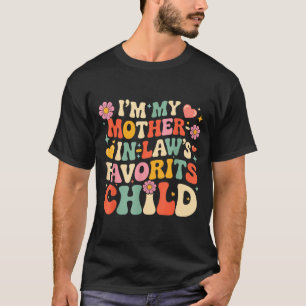 Ich bin das Lieblingskind meiner Schwiegermutter l T-Shirt