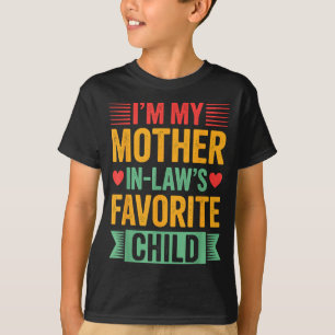 Ich bin das Lieblingskind meiner Schwiegermutter T-Shirt
