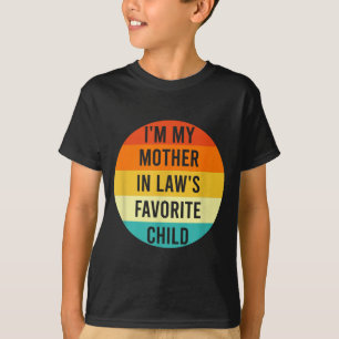 Ich bin das Lieblingskind meiner Schwiegermutter, T-Shirt