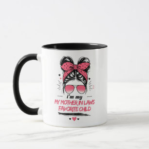 Ich bin das Lieblingskind meiner Schwiegermutter Tasse