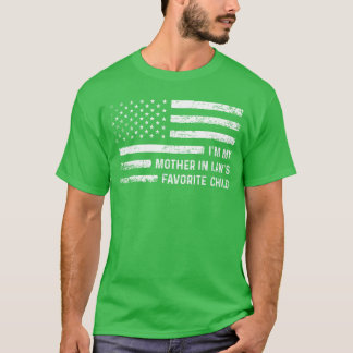 Ich bin das Lieblingskind meiner Schwiegermutter U T-Shirt