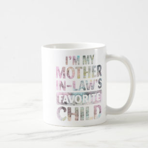Ich bin das Lieblingskind meiner Schwiegermutter V Kaffeetasse