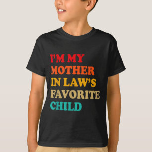Ich bin das Lieblingskind meiner Schwiegermutter z T-Shirt