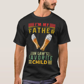 ICH Bin das Lieblingskind meines Schwiegervaters F T-Shirt