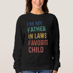 Ich bin das Lieblingskind meines Schwiegervaters L Sweatshirt