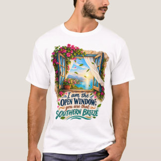 Ich bin das offene Fenster, du bist jene südliche T-Shirt