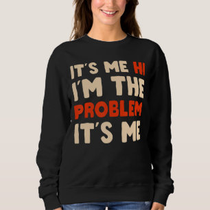 Ich bin das Problem. Ich bin Ghost für Hall Sweatshirt