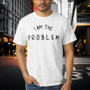 „Ich bin das Problem“ – Lustige handgeschriebene S T-Shirt