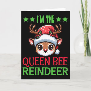 Ich bin das Queen Bee Rentier Weihnachten Karte