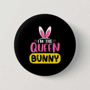 Ich bin das Queen Bunny Kaninchen Ohren Ei Lustige Button