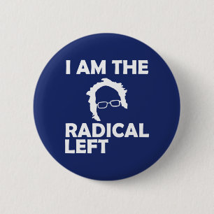 Ich bin das Radikal, das Bernie 2020 verlassen Button