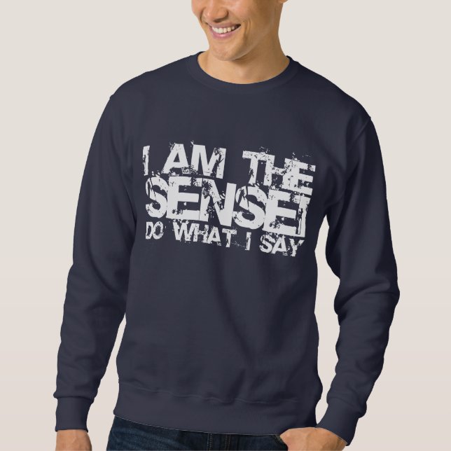 Ich bin das Sensei Sweatshirt (Vorderseite)
