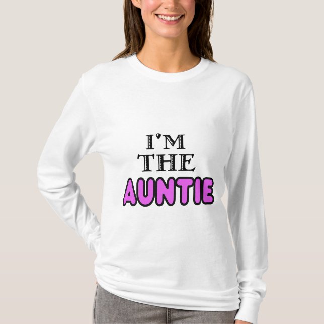 Ich bin das Tanten-Shirt T-Shirt (Vorderseite)