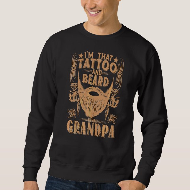 Ich bin das Tattoos und Bart Kinda Opa Tattoos Sweatshirt (Vorderseite)
