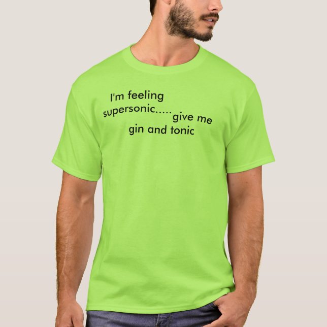 Ich bin das Überschall Gefühl .....,               T-Shirt (Vorderseite)