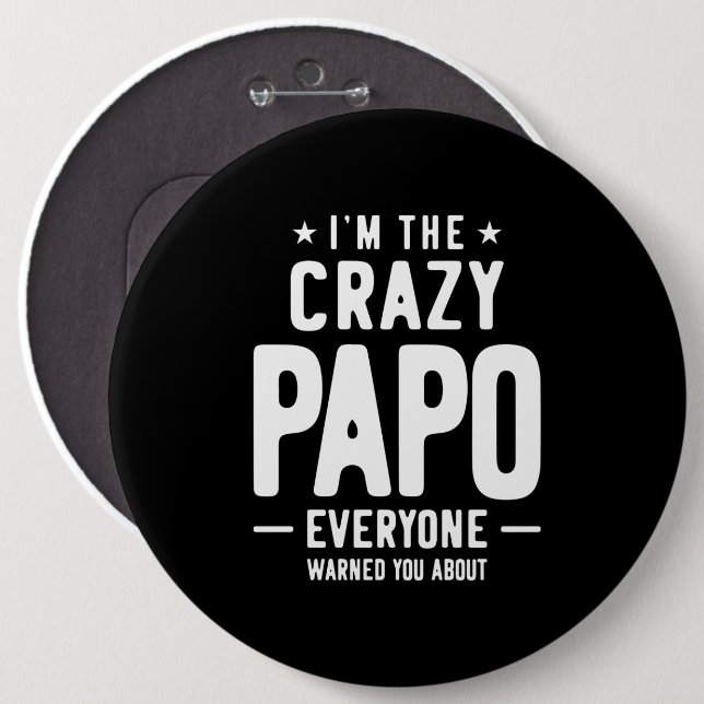 Ich bin das verrückte Papo-Jedermann-Geschenk Button (Vorne & Hinten)