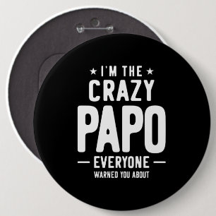 Ich bin das verrückte Papo-Jedermann-Geschenk Button