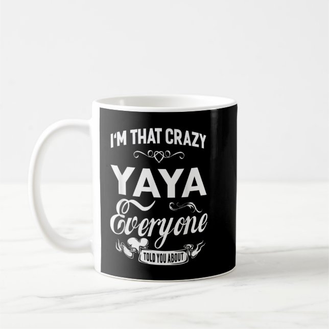 Ich bin das verrückte Yaya-Oma-Geschenk für Frauen Kaffeetasse (Links)