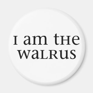 Ich bin das Walroß Magnet