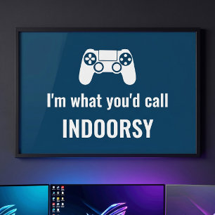 Ich bin das, was du "Indoorsy Customizable Gamers" Poster