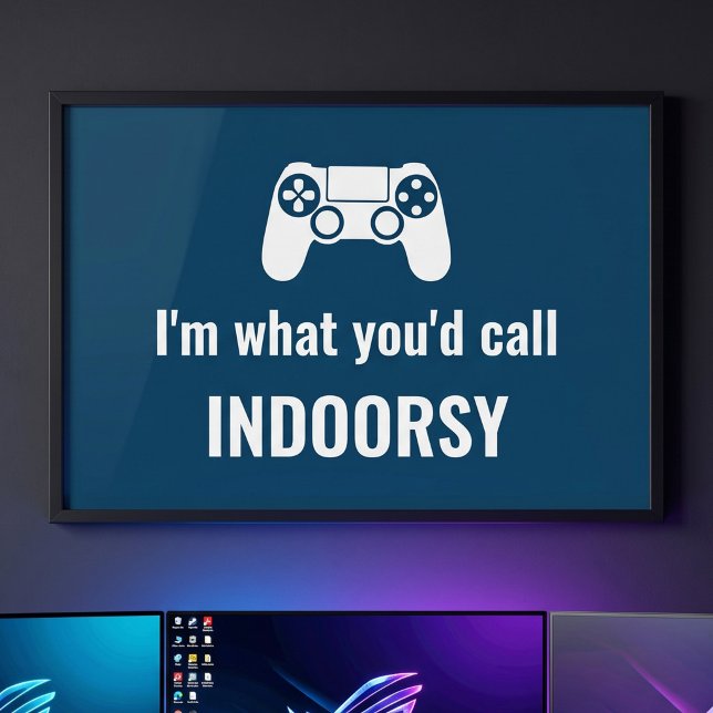 Ich bin das, was du "Indoorsy Customizable Gamers" Poster (Von Creator hochgeladen)