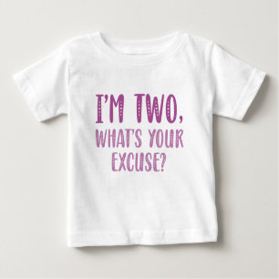 Ich bin das Zwei, was Sie entschuldigen Baby T-shirt