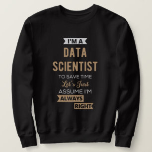 Ich bin Datenwissenschaftler, um die Zeit Retten Sweatshirt