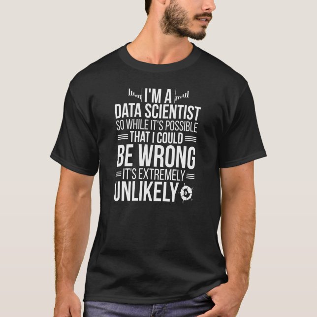Ich bin Datenwissenschaftler und Datenwissenschaft T-Shirt (Vorderseite)