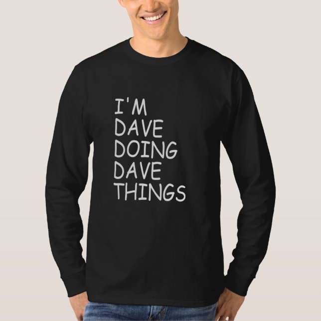 Ich bin Dave und mache Dave Sachen 59 T-Shirt (Vorderseite)
