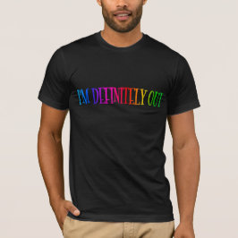 "Ich bin definitiv draußen" Regenbogentext LGBT T-Shirt