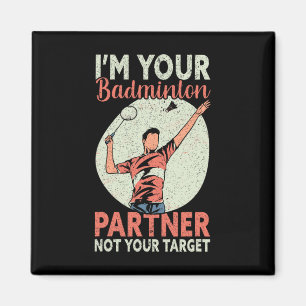Ich bin dein Badminton-Partner, nicht dein Ziel Fu Magnet