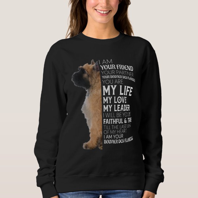 Ich bin dein Freund, dein Partner, dein Bouvier De Sweatshirt (Vorderseite)