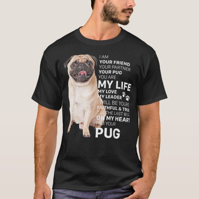 Ich bin dein Freund Hund Mops, du bist mein Leben  T-Shirt (Vorderseite)