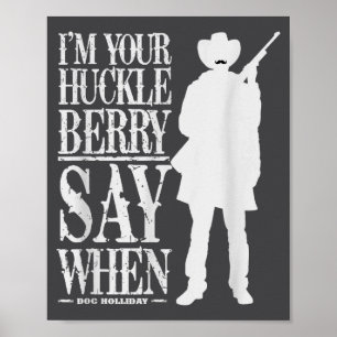 Ich bin dein Huckleberry, sag wann - Cowboy-Zitat  Poster