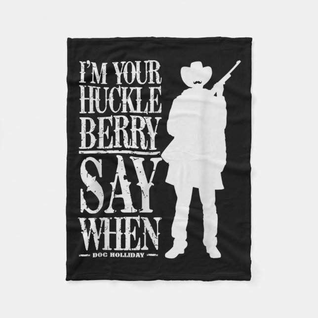 Ich bin dein Huckleberry Say When - Cowboy-Zitat & Fleecedecke (Vorderseite)