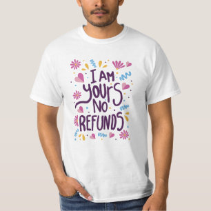 Ich bin Dein Keine Rückerstattung T-Shirt