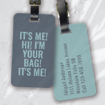Ich bin dein Tag Blue Typografy Gepäckanhänger<br><div class="desc">Mit diesem personalisierten Design,  das sich perfekt für Reisende eignet,  können Sie Ihr Gepäck auftanken</div>
