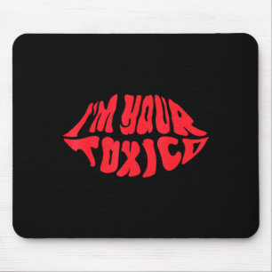 Ich bin dein tóxico lustiger toxisch Bae Partner B Mousepad