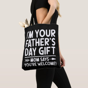 Ich bin dein Vatertagsgeschenk Mama sagt du bist w