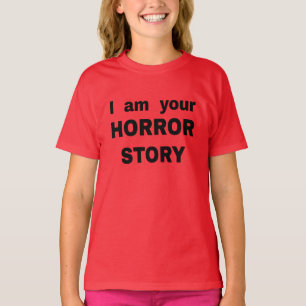 Ich bin deine Horror-Geschichte T-Shirt