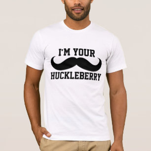 ICH BIN DEINE HUCKLEBERRY MÄNNER, IHRE FUNNEN T -  T-Shirt