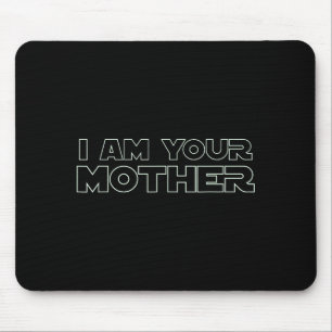Ich bin deine Mutter  Mousepad