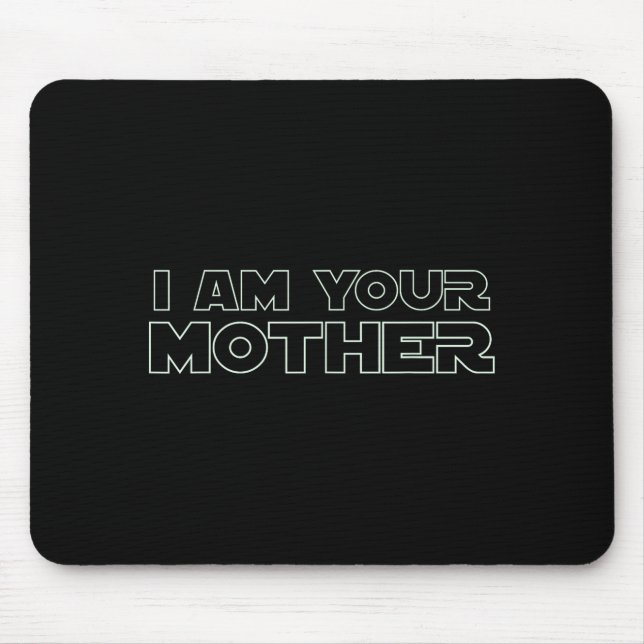 Ich bin deine Mutter  Mousepad (Vorne)