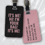 Ich bin deine Tasche Pink Typografie Gepäckanhänger<br><div class="desc">Mit diesem personalisierten Design,  das sich perfekt für Reisende eignet,  können Sie Ihr Gepäck auftanken</div>