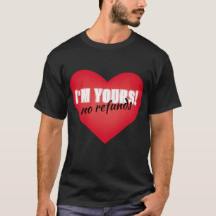 Ich bin deiner, keine Rückerstattung für einen dun T-Shirt