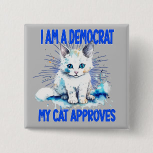 Ich bin Demokrat - meine Katze stimmt zu Button